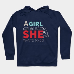 A Girl Can Do What She Wants Hoodie